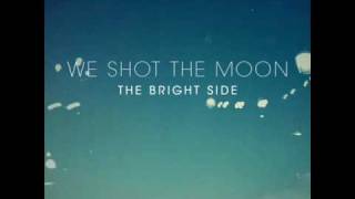 Watch We Shot The Moon The Bright Side video