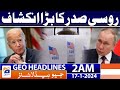 Geo Headlines 2 AM | Big revelation of the Russian president | 17th January 2024