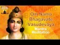 OM NAMO BHAGAVATE VASUDEVAYA | Vishnu and Krishna | Chanting Mantra Meditation
