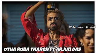Otha Ruba Tharen Ft. Arjun Das