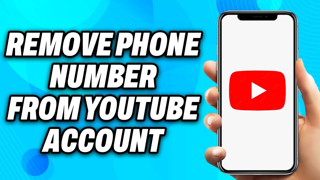 How to Remove Phone Number from YouTube Account (2023) – How to Remove Phone Number from YouTube Account (2023) –