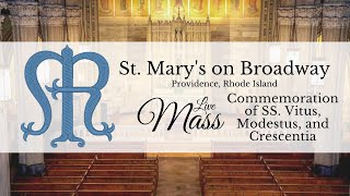 Low Mass of June 15, 2021: Commemoration of SS. Vitus, Modestus, and Crescentia