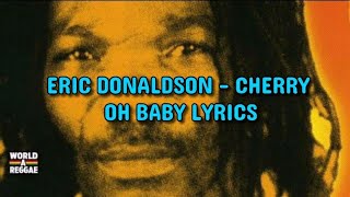 Eric Donaldson - Cherry oh baby Lyrics