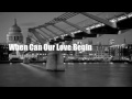 Kimara Lovelace - When Can Our Love Begin