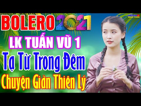 LK Tuấn Vũ 1 Phối Mới Cực Hay, LK Tạ Từ Trong Đêm, Chuyện Giàn Thiên Lý, Nhạc Sống Hải Ngoại Cực Hay