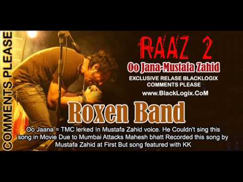 Raaz 2 Oo Jaana Mustafa Zahid (RoXen Band)