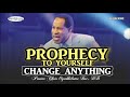 PROPHECY TO YOURSELF AND CHANGE ANYTHING || PASTOR CHRIS OYAKHILOME