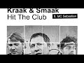 Kraak & Smaak ft. Sebastian - Hit The Club (Original Mix)
