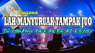 DJ | LAH MANYURUAK TAMPAK JUO FAUZANA ( MINANG REMIX TERBARU )