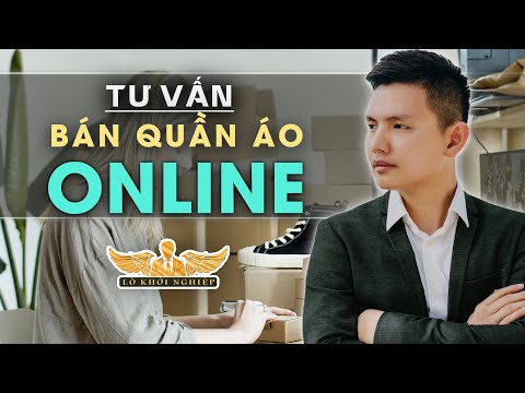 TƯ VẤN HỌC VIÊN MUỐN BÁN QUẦN ÁO ONLINE | Lò Khởi Nghiệp