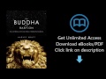 Download The Buddha from Babylon: The Lost History and Cosmic Vision of Siddhartha Gautama [P.D.F]