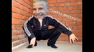 Cheeki Breeki Cheeki Breeki
