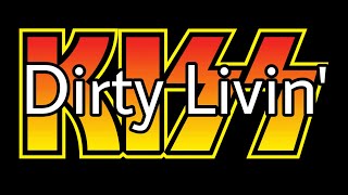 Watch Kiss Dirty Livin video