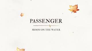 Watch Passenger Moon On The Water video