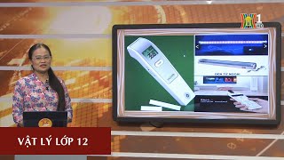 MÔN VẬT LÝ - LỚP 12 | BÀI 27: TIA HỒNG NGOẠI. TIA TỬ NGOẠI | 15H15 NGÀY 20.3.2020