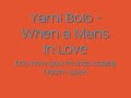Yami Bolo - When a Man's in Love