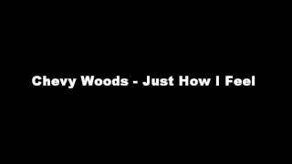 Watch Chevy Woods Just How I Feel video