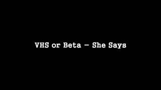 Watch Vhs Or Beta She Says video