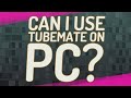 Can I use TubeMate on PC?