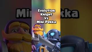 Evolved Knight Vs Mini Pekka Who Wins?