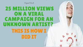 25 Million Views For An Unknown Artist This Is How I Did It Music Marketing 25 Million Views For An Unknown Artist This Is How I Did It Music Marketing