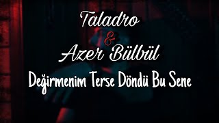 Azer Bülbül & Taladro - Değirmenim Terse Döndü Bu Sene (Mix)