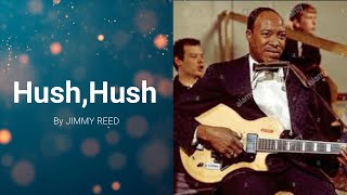 Watch Jimmy Reed Hush Hush video
