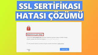 Bağlantınız Gizli Değil Hatası Çözümü Ssl Sertifika Hatası %100