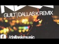 Nero - Guilt (DallasK Remix)