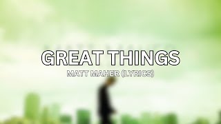 Watch Matt Maher Great Things video