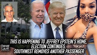 This is happening to Jeffrey Epstein's Home, Election Continues, Southwest Removes Another Passenger