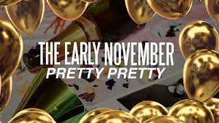 Watch Early November Pretty Pretty video