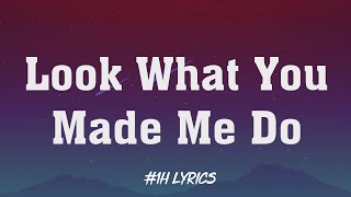 Taylor Swift - Look What You Made Me Do (1H Loop Lyrics)