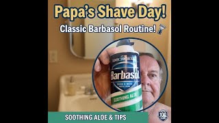 Papas Shave Day Clic Barbasol Shave Routine & Tips For Men Soothing Aloe