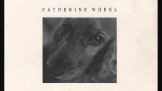 Watch Catherine Wheel Half Life video