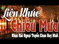 Liên Khúc Chiều Mưa Cực Hay - LK Nhạc Trữ Tình Bolero Nhạc Vàng Hải Ngoại Chọn Lọc Hay Nhất 2019