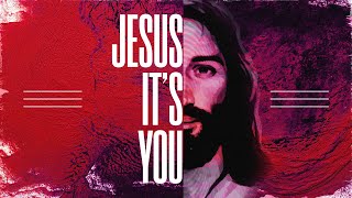 Jesus it's You