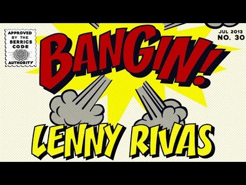 Lenny Rivas - Bangin!