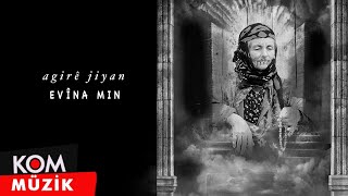 Agirê Jiyan - Evîna Min ( Audio)
