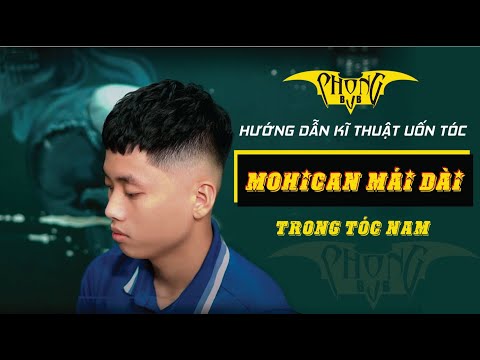 Hướng dẫn kĩ thuật Uốn Tóc Mohican mái dài |Dạy cắt tóc nam Phong BvB