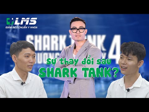 SHARK TANK và SỰ THAY ĐỔI CỦA LMS - GIẢM BÉO CHUẨN Y KHOA | SHARK TANK 4 LMS - Giảm Béo Chuẩn Y Khoa