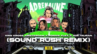 Kris Kross Amsterdam X Ronnie Flex X Zoë Tauran - Adrenaline (Sound Rush Remix)