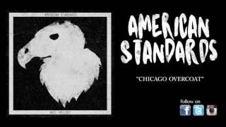 Watch American Standards Chicago Overcoat video