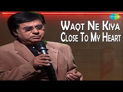 Waqt Ne Kiya | Close To My Heart Live Concert | Jagjit Singh
