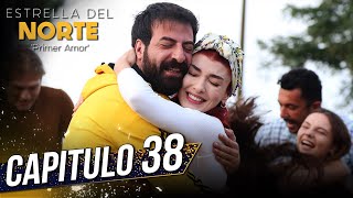Estrella Del Norte Primer Amor | Capitulo 38 | Kuzey Yıldızı İlk Aşk (SUBTITULO 