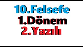 10.Sınıf Felsefe 1.Dönem 2.Yazılı Soruları