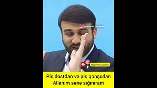 Hacı Ramil Pis Dostdan Və Qonşudan...