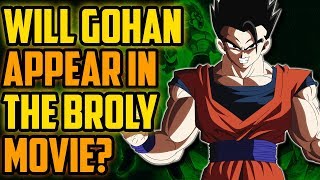 Why Gohan SHOULD Be In Dragon Ball Super Broly