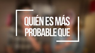 Quién es más probable que... Malé