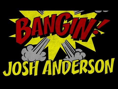Josh Anderson - Bangin!
